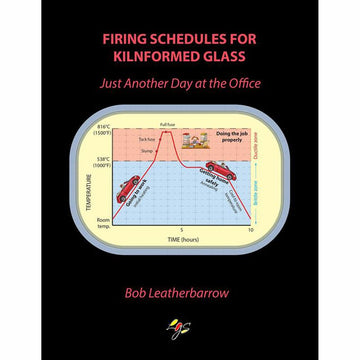 eBook - Bob Leatherbarrow: Firing Schedule for Kilnformed Glass - Warm Glass